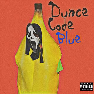 Code Blue (Dunce Version) lyrics | Boomplay Music