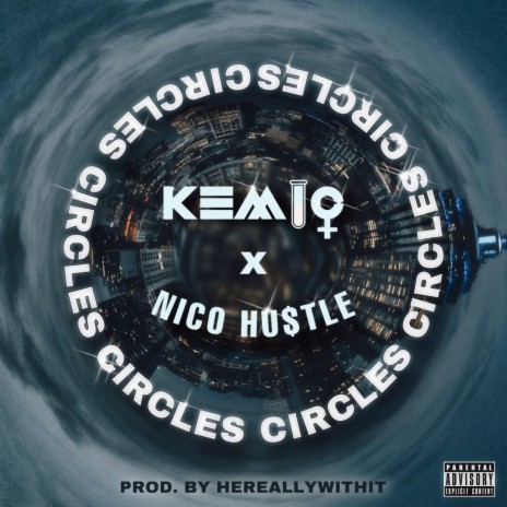 Circles ft. Nico Hustle | Boomplay Music