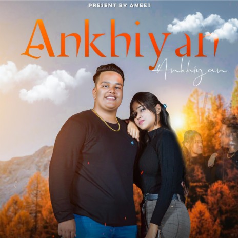 Ankhiyan ft. Aprox Muzic | Boomplay Music