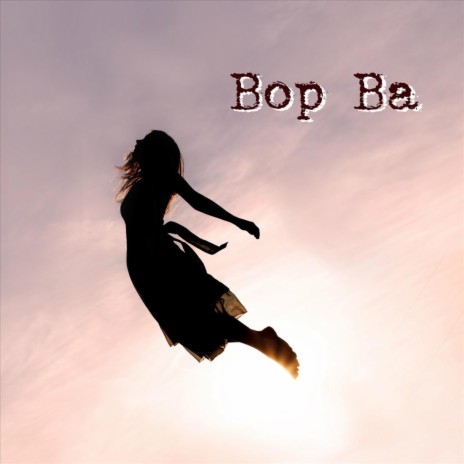 Bop Ba | Boomplay Music