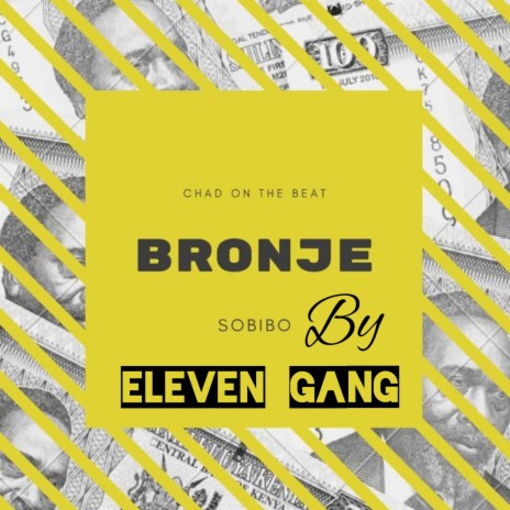 Bronje ft. Badboy Ramah & Eleven Gang | Boomplay Music