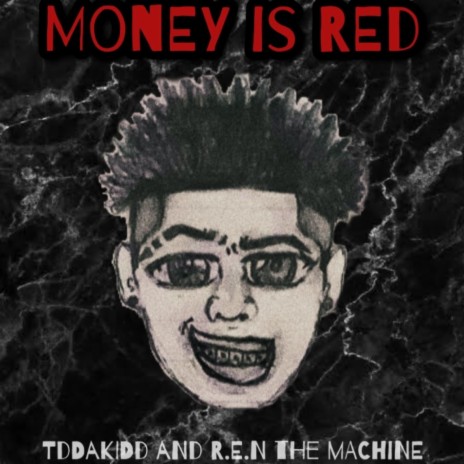 Money Is Red ft. R.E.N THE MACHINE