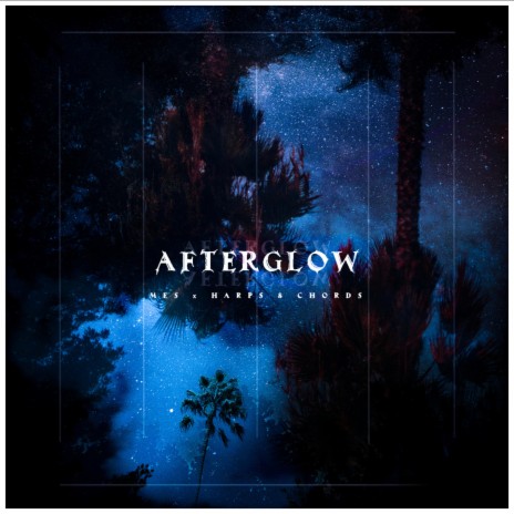 AFTERGLOW ft. Harps & Chords