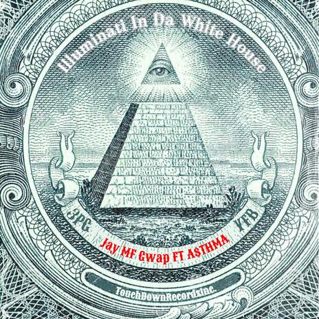 Illuminati In Da White House ft. A$THMA | Boomplay Music