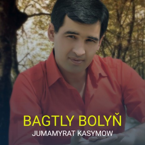 Bagtly Bolyň | Boomplay Music