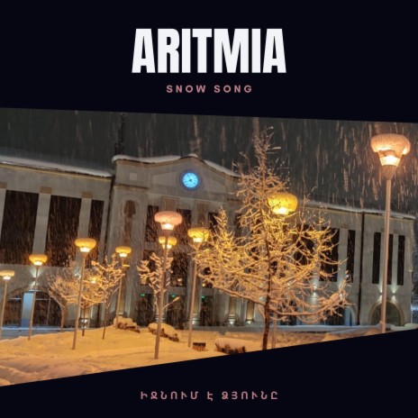 Aritmia - Snow song / Իջնում է ձյունը/ | Boomplay Music