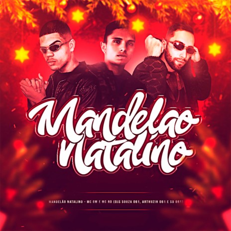 MANDELÃO NATALINO ft. DJ Souza 061 & DJ Arthuzin 061 | Boomplay Music