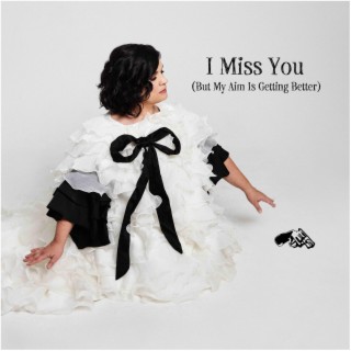 I Still Miss You (But My Aim is Getting Better) lyrics | Boomplay Music