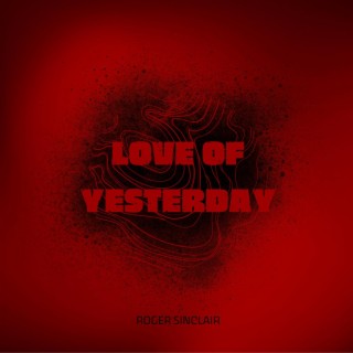 Love Of Yesterday (Original)