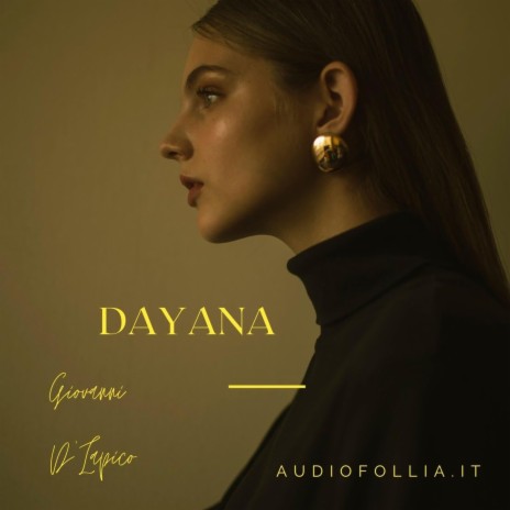 Dayana (Canzoni dediche personalizzate su misura tra fidanzati) ft. Giovanni D'Iapico | Boomplay Music