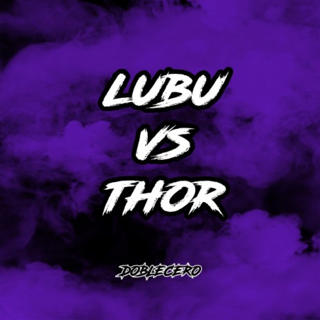 Lubu vs Thor | Boomplay Music