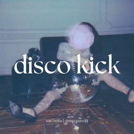 Disco Kick ft. Deep Panda | Boomplay Music