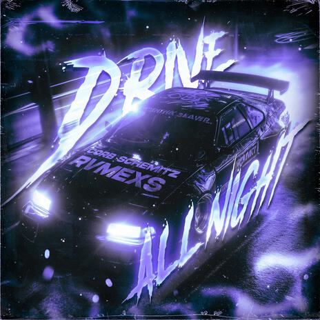 Drive All Night ft. Rvmexs | Boomplay Music