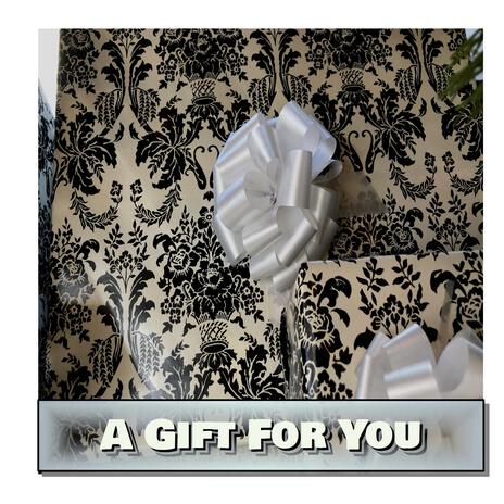 A Gift For You | Boomplay Music