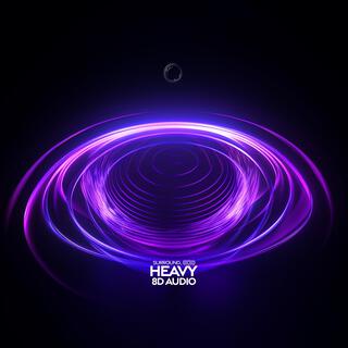 Heavy (8D Audio)