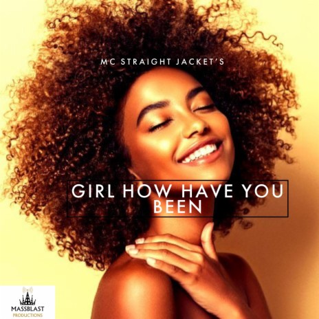 GIRL HOW HAVE BEEN | Boomplay Music