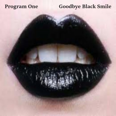 Goodbye Black Smile
