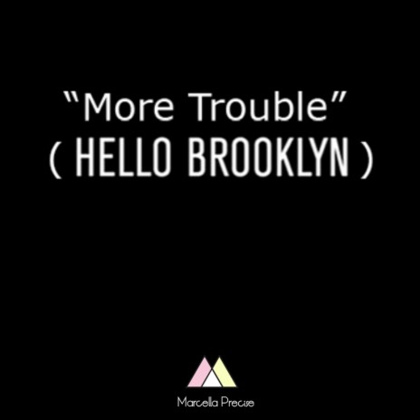 More Trouble (Hello BROOKLYN) [Instrumental] | Boomplay Music