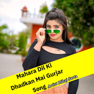 Mahara Dil Ki Dhadkan Mai Gurjar Song