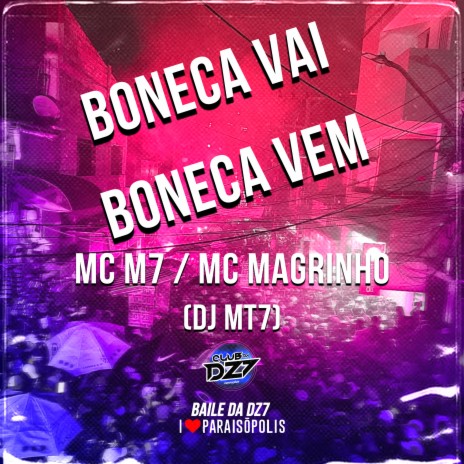 Boneca Vai Boneca Vem ft. MC MAGRINHO & Dj MT7 | Boomplay Music