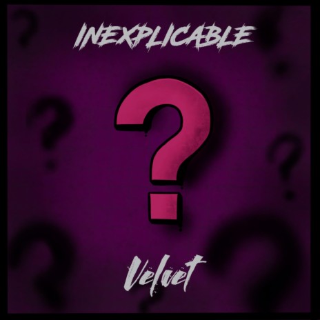 Inexplicable | Boomplay Music