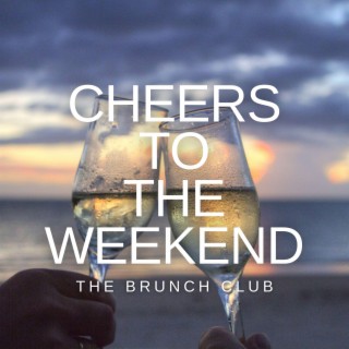 Cheers To The Weekend