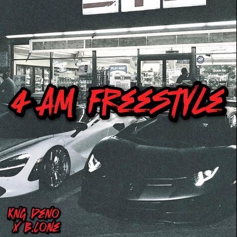 4AM Freestyle ft. B.Lone | Boomplay Music