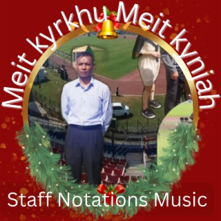 MEIT KYRKHU MEIT KYNJAH STAFF NOTATIONS MUSIC