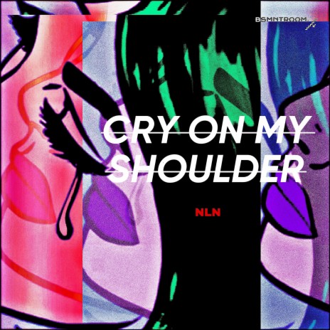 CRY ON MY SHOULDER