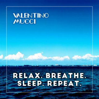 Relax. Breathe. Sleep. Repeat.