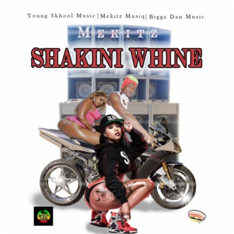 Shakini Whine | Boomplay Music