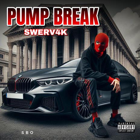 Swerv4K (Pump Break) | Boomplay Music