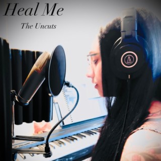 Heal Me (The Uncuts)