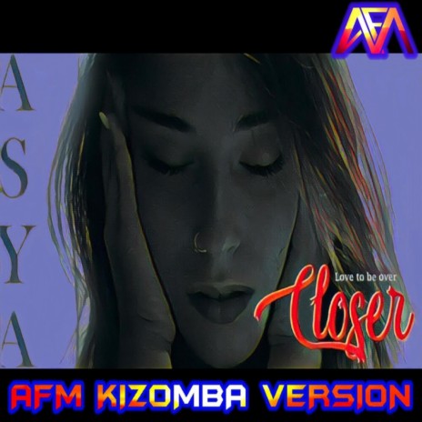 Closer (AFM Remix Kizomba Version) ft. AFM