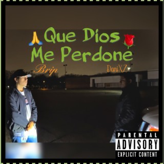 Que Dios Me Perdone ft. DaniXZ lyrics | Boomplay Music