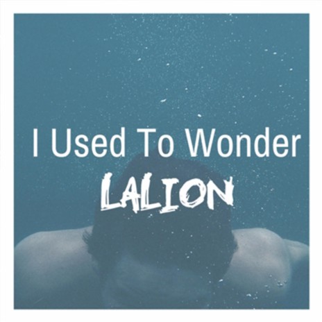 I Used to Wonder | Boomplay Music