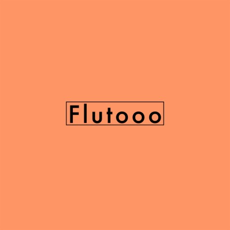 Flutooo | Boomplay Music