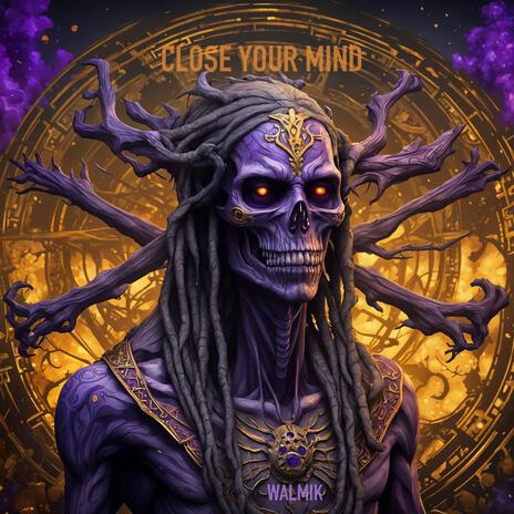 Close your mind | Boomplay Music