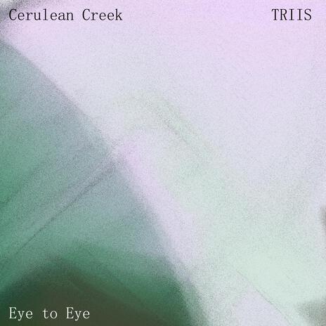 Eye to Eye ft. TRIIS | Boomplay Music