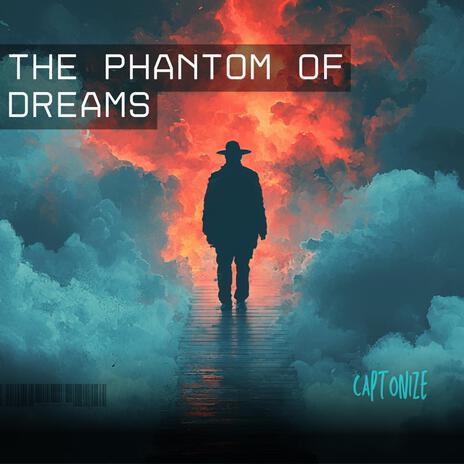 The Phantom of Dreams | Boomplay Music