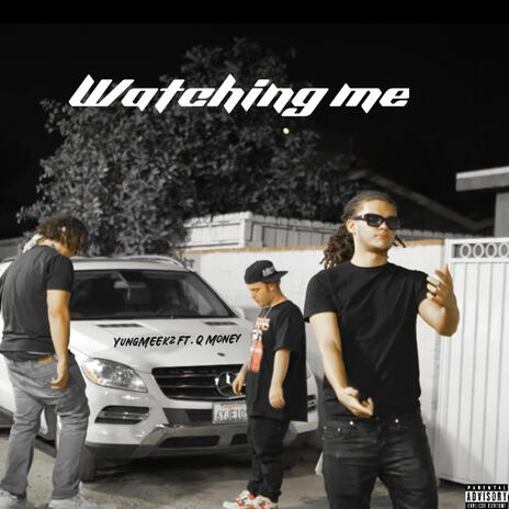 Watching me ft. Que Rackz | Boomplay Music