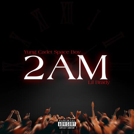 2AM ft. Lil Brady | Boomplay Music