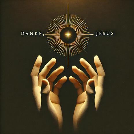 Danke Jesus | Boomplay Music