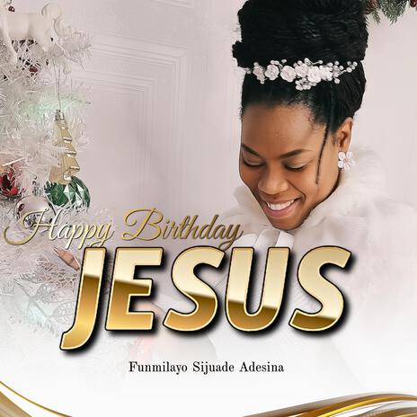 Happy Birthday Jesus | Boomplay Music