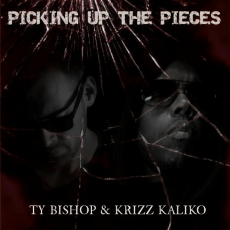 Picking Up The Pieces ft. Krizz Kaliko