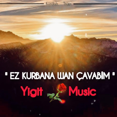 Ez Kurbana Wan Çavabim | Boomplay Music