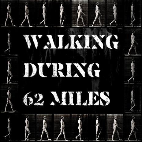 Walking During 62 Miles | Boomplay Music