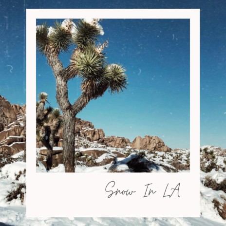 Snow In LA | Boomplay Music