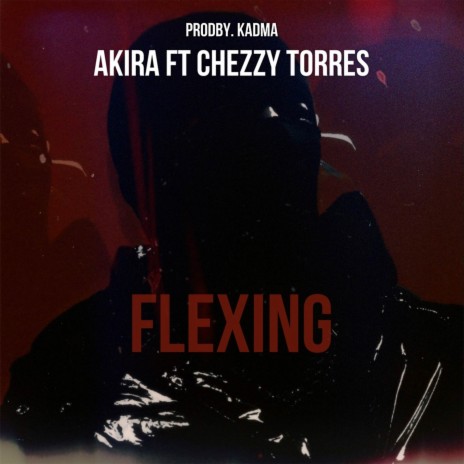 Flexing ft. Kadma & Ak!ra | Boomplay Music