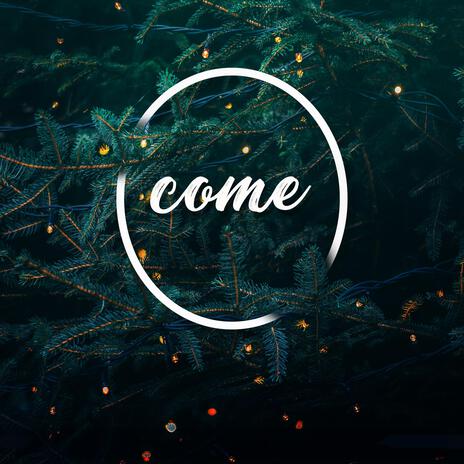 O Come ft. J-Phish & Efrain | Boomplay Music